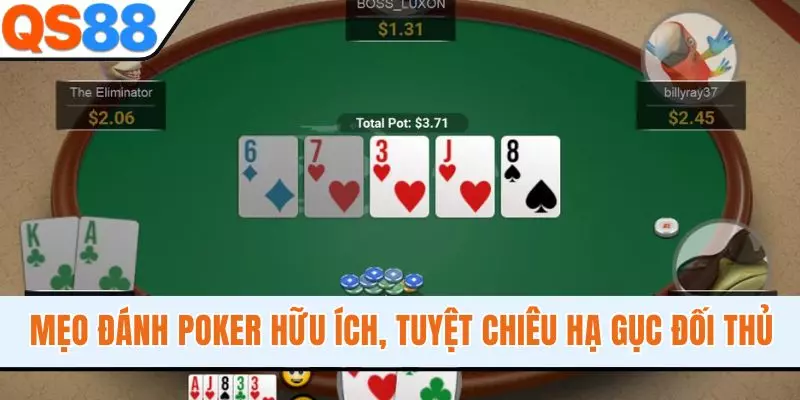 Mẹo Đánh Poker Hữu Ích, Tuyệt Chiêu Hạ Gục Mọi Đối Thủ